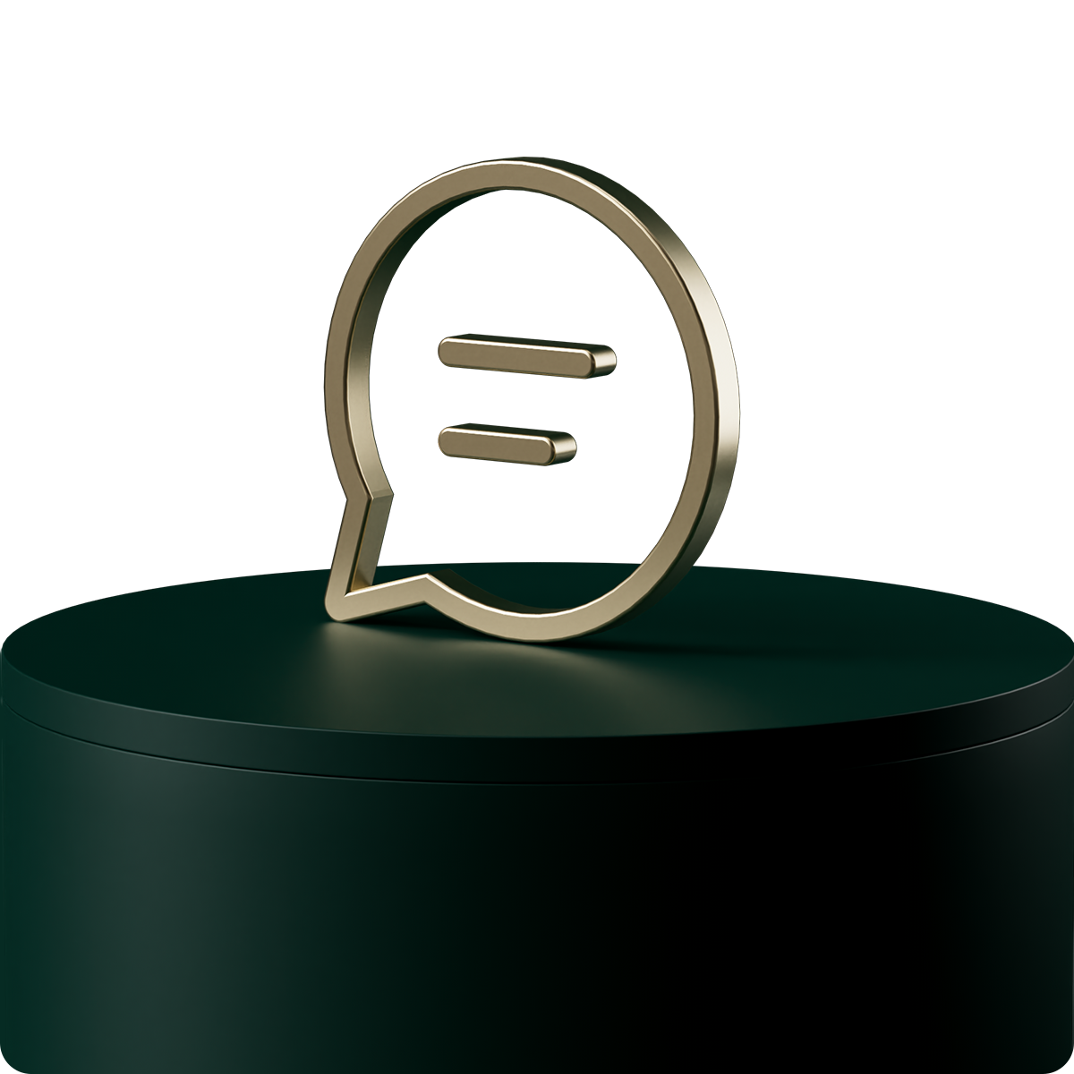 Gold speech bubble icon with two horizontal lines inside, placed on a dark green cylindrical pedestal against a black background.