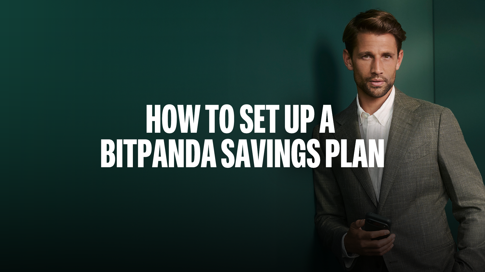 Man in a suit holding a phone, standing next to text: "How to Set Up a Bitpanda Savings Plan" on a dark green background.